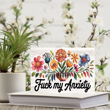 Fuck My Anxiety Floral Relief Funny Statement Sign Choose Size and Style